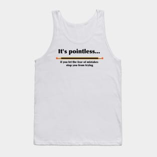 Don't let mistakes stop you trying... Tank Top